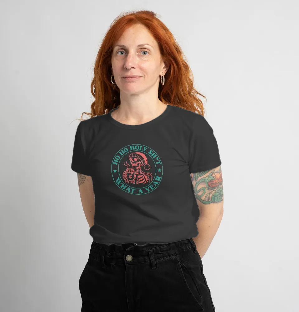 Ho Ho Holy Sh*t Ladie's T-Shirt