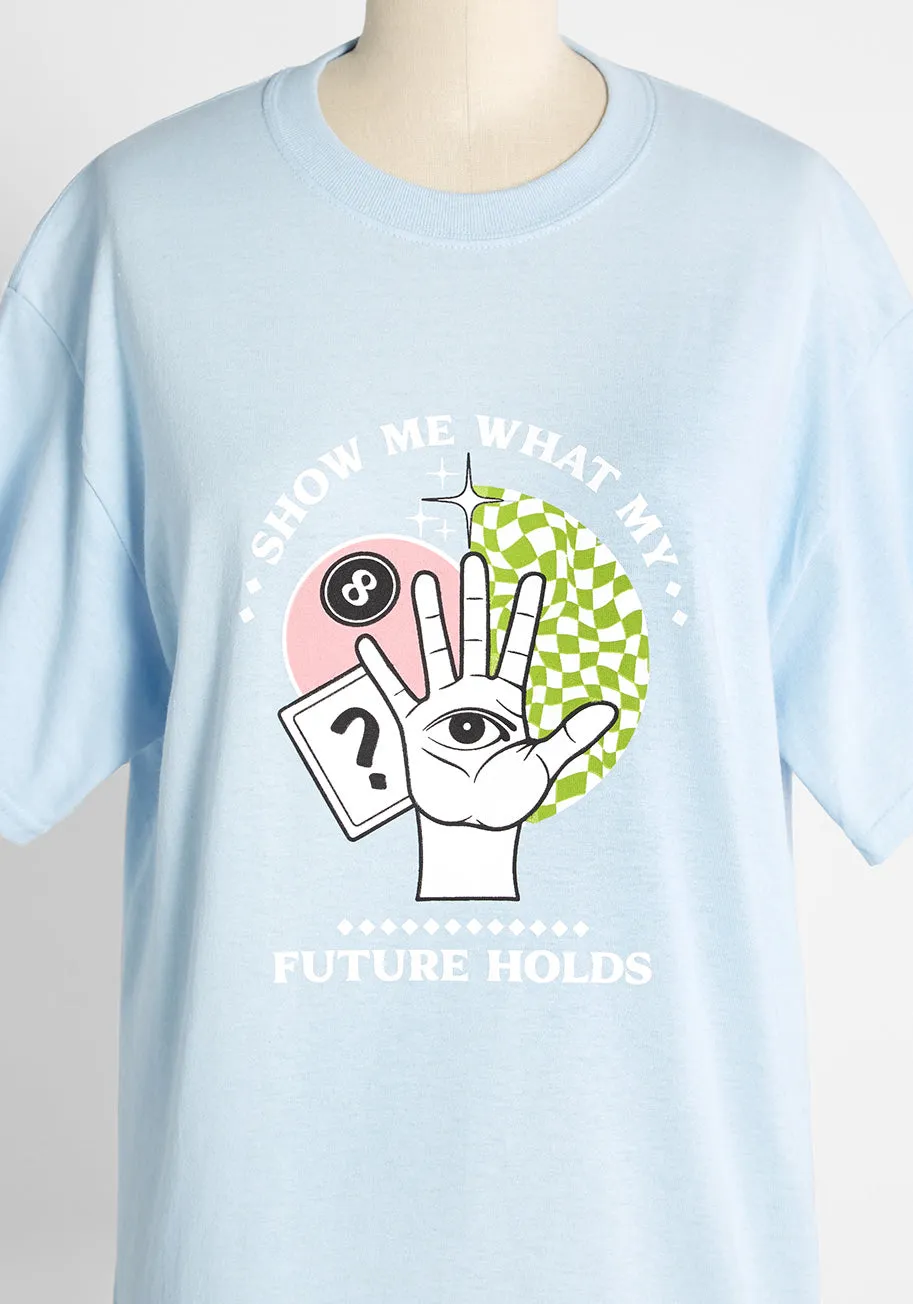 Show Me My Fortune Graphic Tee