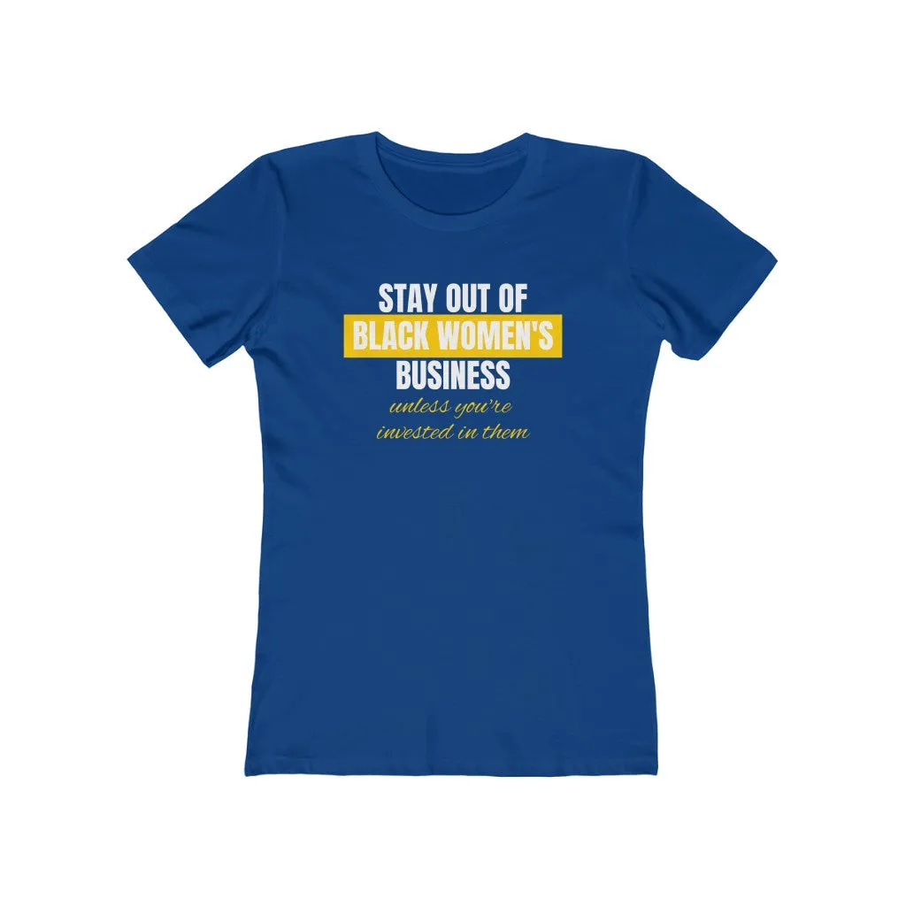 Stay Out of Black Women's Business | Women's Fitted T-Shirt