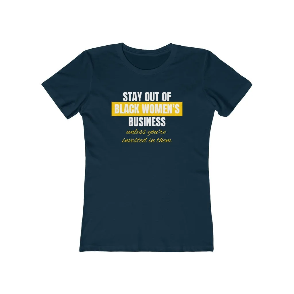 Stay Out of Black Women's Business | Women's Fitted T-Shirt