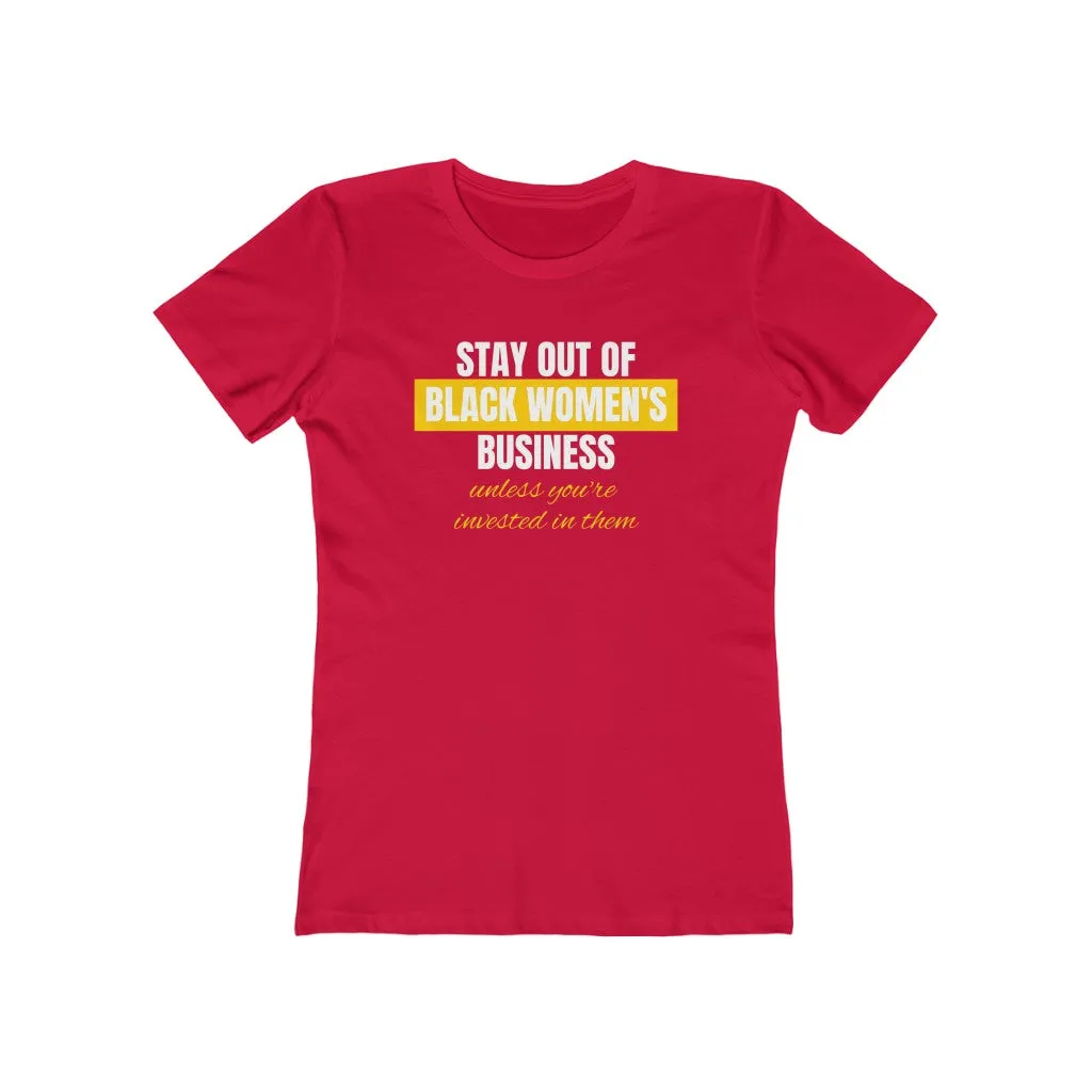 Stay Out of Black Women's Business | Women's Fitted T-Shirt