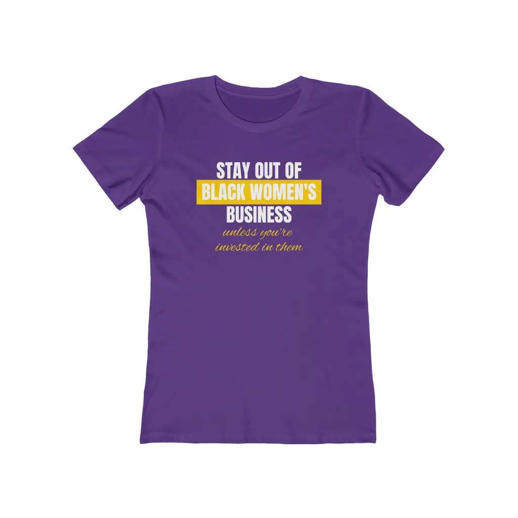 Stay Out of Black Women's Business | Women's Fitted T-Shirt