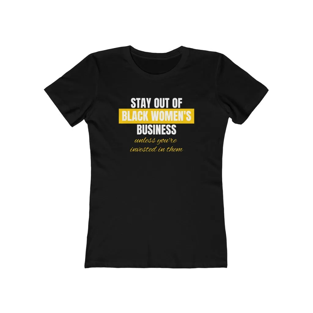 Stay Out of Black Women's Business | Women's Fitted T-Shirt